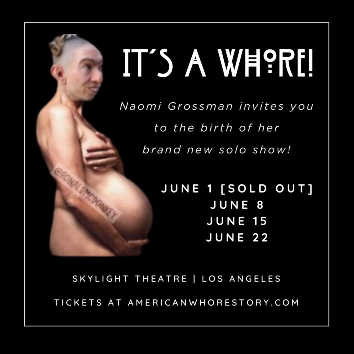 You are currently viewing I’M PREGNANT…with my 3rd solo show! Come meet my new baby, American Whore Story, with visitation dates of June 1, 8, 15 & 22. Ge…